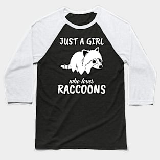 Just A Girl Who Loves Raccoons Baseball T-Shirt